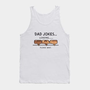 Dad Jokes: Loading... Please Wait Tank Top